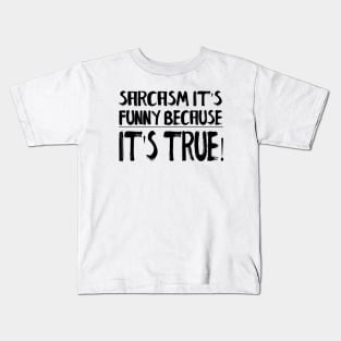 Sarcasm Kids T-Shirt